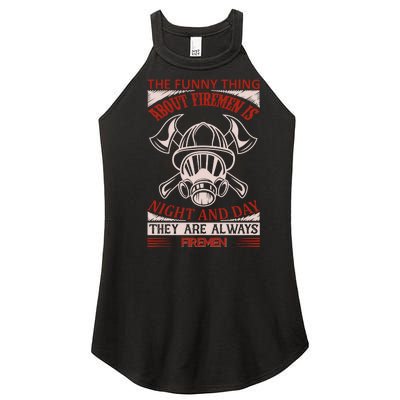 The Funny Thing About Firemen Is Night And Day They Are Always Firemen Women’s Perfect Tri Rocker Tank