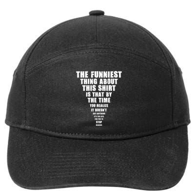 The Funniest Thing About This Stop Reading Saying 7-Panel Snapback Hat