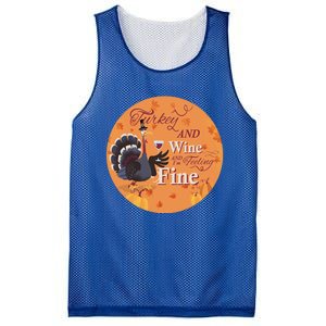 Thanksgiving Funny Turkey And Wine And Im Feeling Fine Gift Mesh Reversible Basketball Jersey Tank