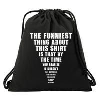 The Funniest Thing About This Stop Reading Saying Drawstring Bag