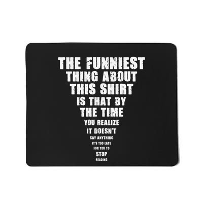 The Funniest Thing About This Stop Reading Saying Mousepad