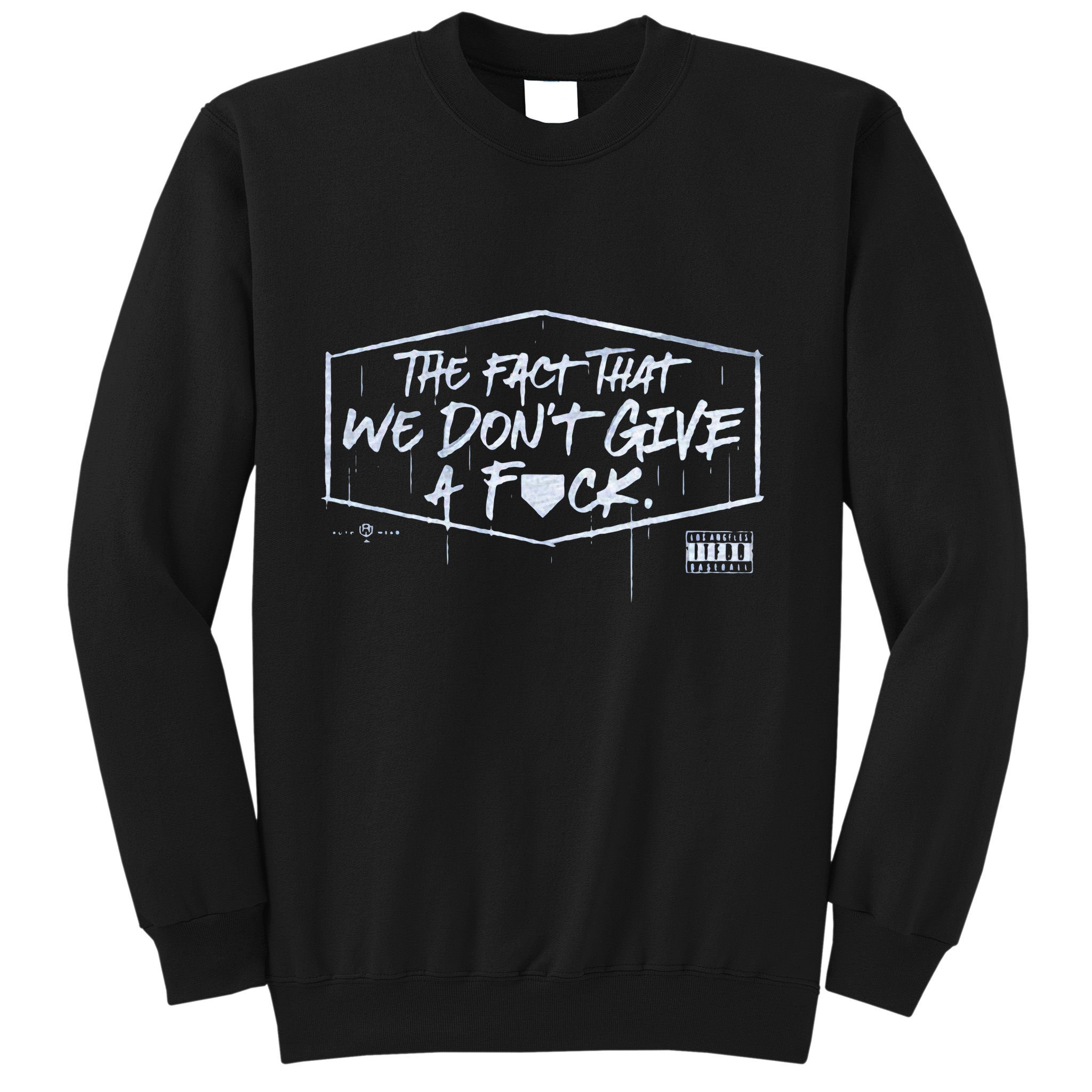 The Fact That We DonT Give A Fuck Sweatshirt
