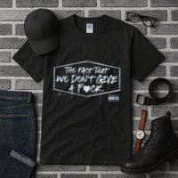 The Fact That We DonT Give A Fuck Tall T-Shirt