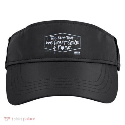 The Fact That We DonT Give A Fuck Adult Drive Performance Visor
