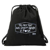 The Fact That We DonT Give A Fuck Drawstring Bag