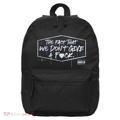 The Fact That We DonT Give A Fuck 16 in Basic Backpack