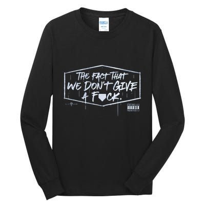 The Fact That We DonT Give A Fuck Tall Long Sleeve T-Shirt