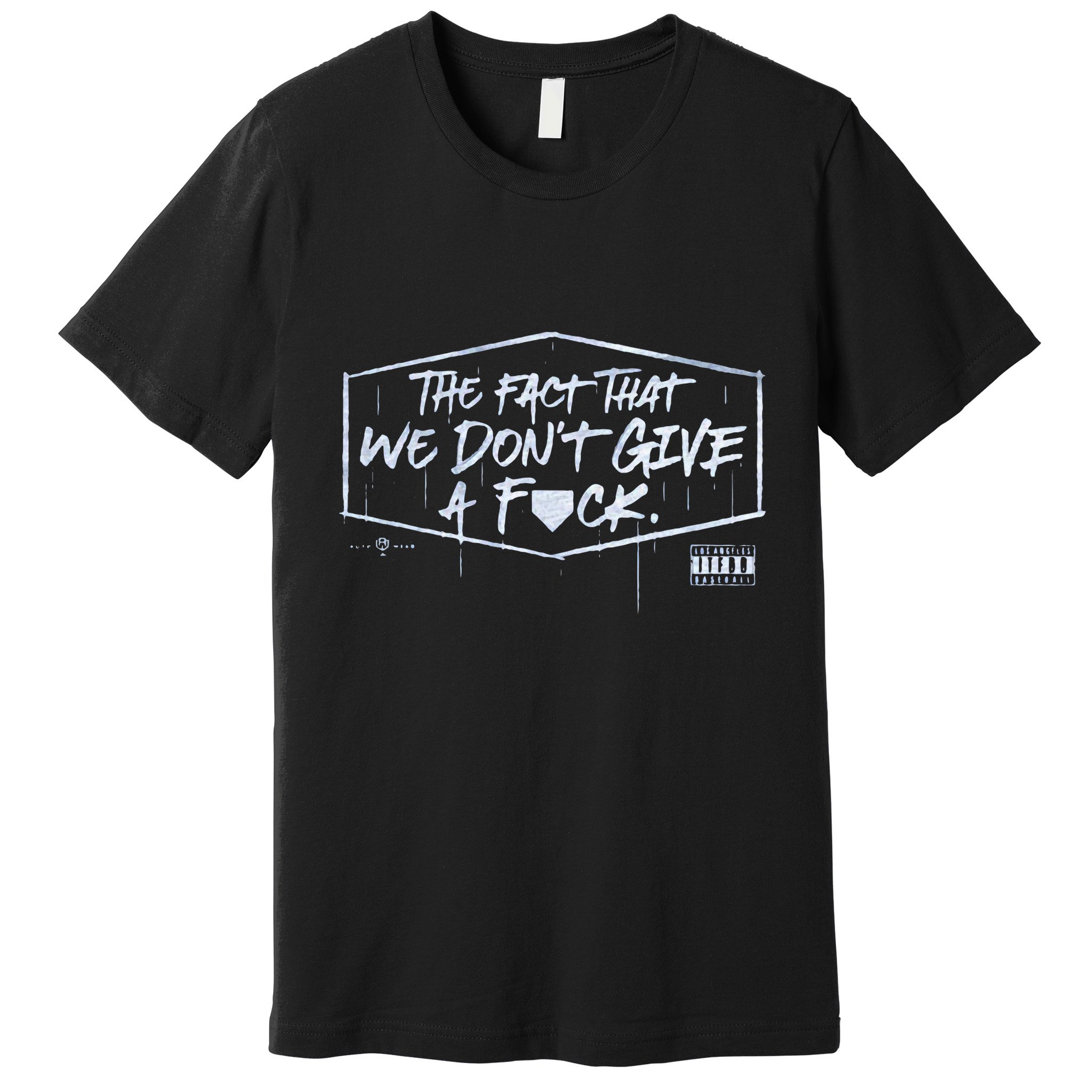 The Fact That We DonT Give A Fuck Premium T-Shirt