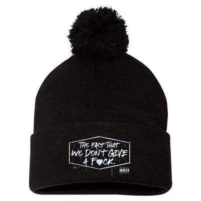The Fact That We DonT Give A Fuck Pom Pom 12in Knit Beanie