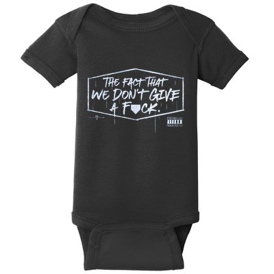 The Fact That We DonT Give A Fuck Baby Bodysuit