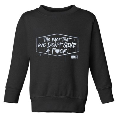 The Fact That We DonT Give A Fuck Toddler Sweatshirt