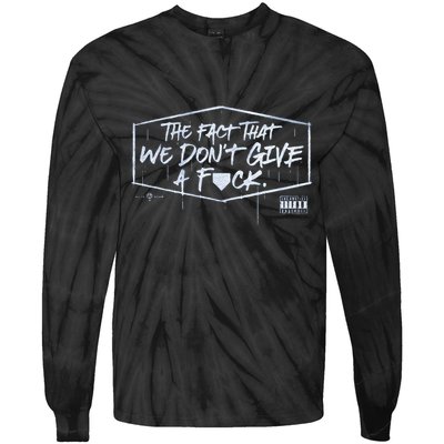 The Fact That We DonT Give A Fuck Tie-Dye Long Sleeve Shirt