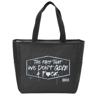 The Fact That We DonT Give A Fuck Zip Tote Bag