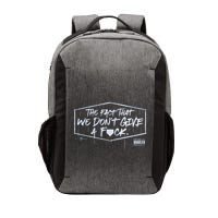 The Fact That We DonT Give A Fuck Vector Backpack