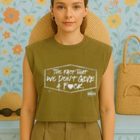 The Fact That We DonT Give A Fuck Garment-Dyed Women's Muscle Tee