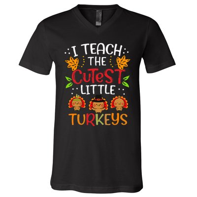 Thanksgiving For Teachers I Teach The Cutest Little Turkeys V-Neck T-Shirt