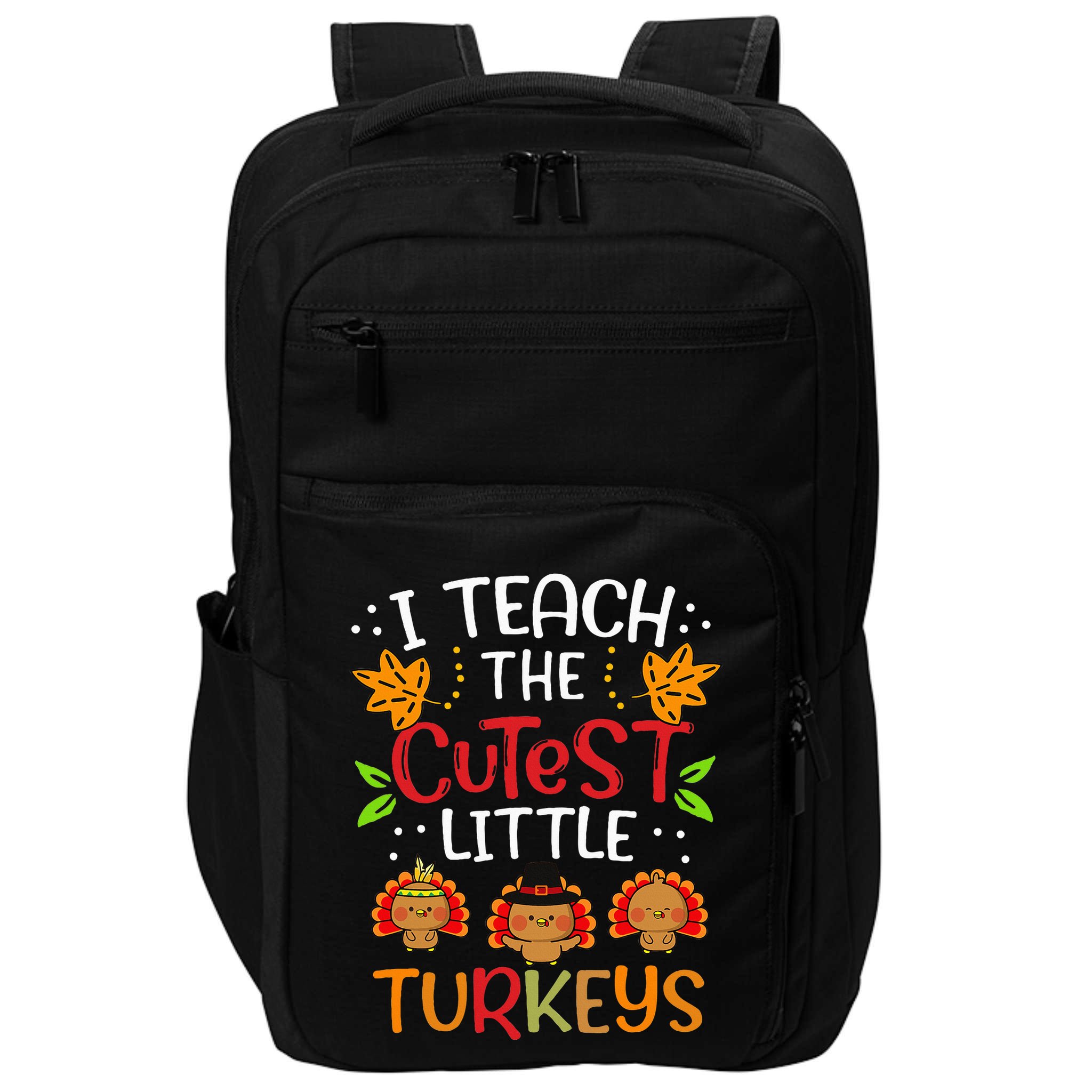 Thanksgiving For Teachers I Teach The Cutest Little Turkeys Impact Tech Backpack