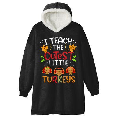 Thanksgiving For Teachers I Teach The Cutest Little Turkeys Hooded Wearable Blanket