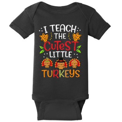 Thanksgiving For Teachers I Teach The Cutest Little Turkeys Baby Bodysuit