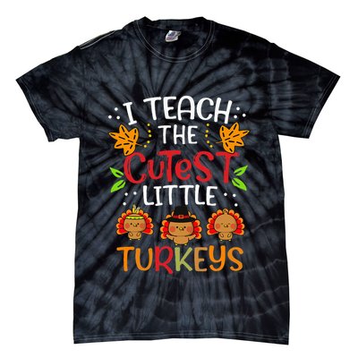 Thanksgiving For Teachers I Teach The Cutest Little Turkeys Tie-Dye T-Shirt