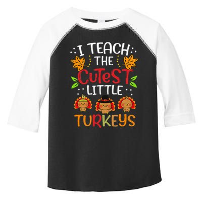 Thanksgiving For Teachers I Teach The Cutest Little Turkeys Toddler Fine Jersey T-Shirt