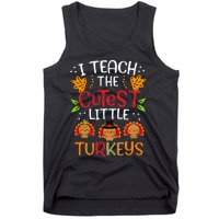 Thanksgiving For Teachers I Teach The Cutest Little Turkeys Tank Top