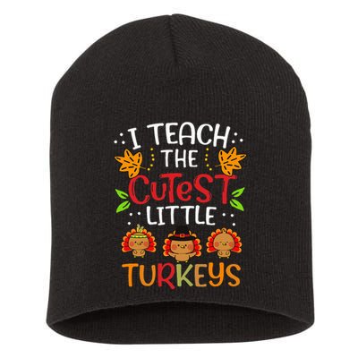 Thanksgiving For Teachers I Teach The Cutest Little Turkeys Short Acrylic Beanie