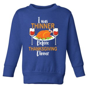 Thanksgiving Food Turkey Day – I Was Thinner Before Dinner Gift Toddler Sweatshirt