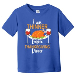 Thanksgiving Food Turkey Day – I Was Thinner Before Dinner Gift Toddler T-Shirt