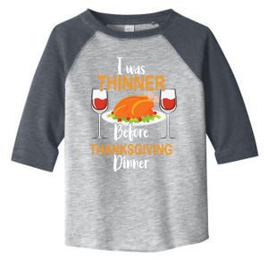 Thanksgiving Food Turkey Day – I Was Thinner Before Dinner Gift Toddler Fine Jersey T-Shirt