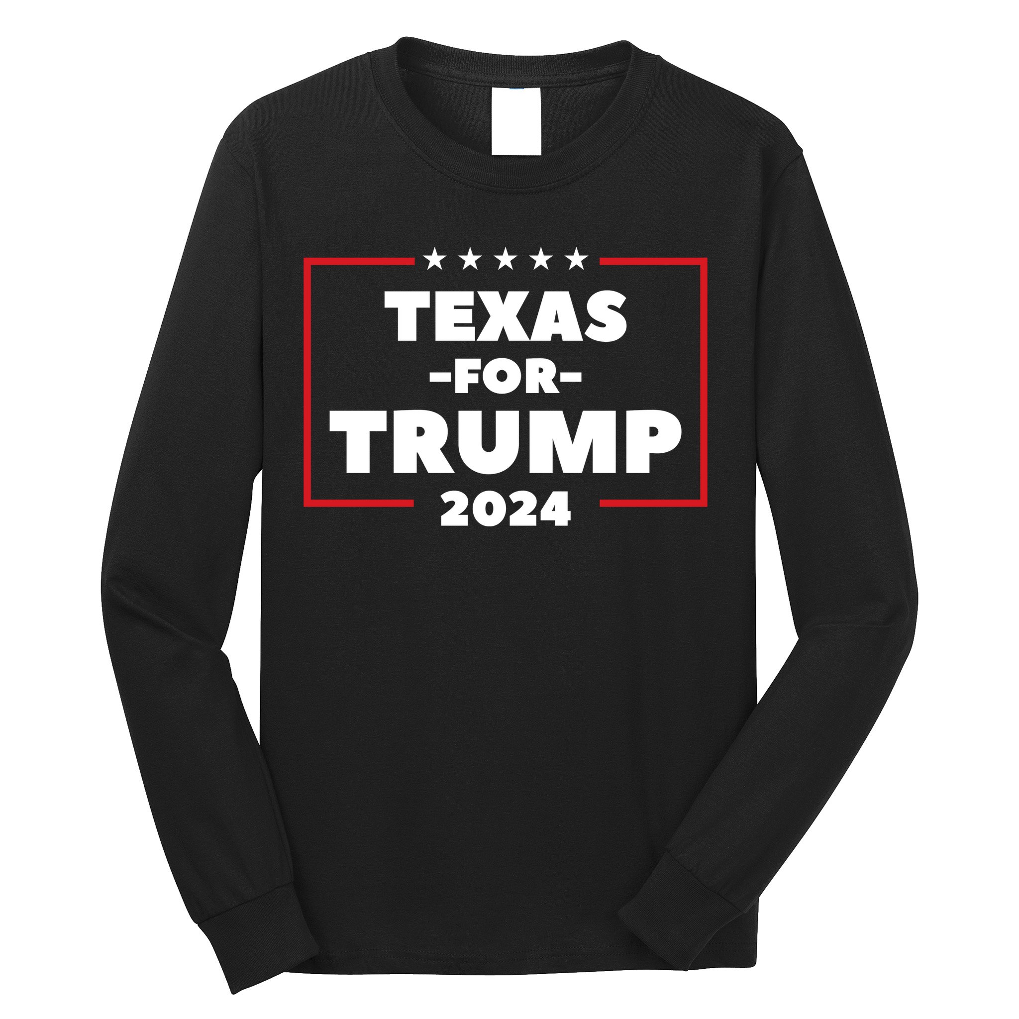 Texas For Trump 2024 Long Sleeve Shirt