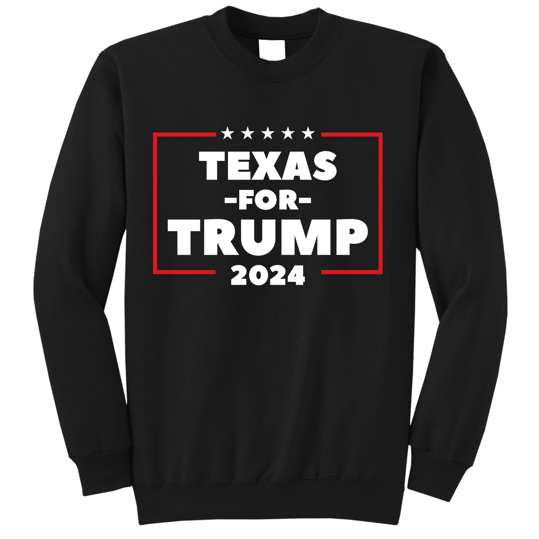 Texas For Trump 2024 Sweatshirt