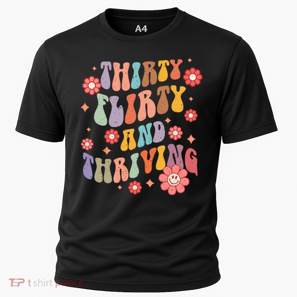Thirty Flirty & Thriving Groovy 30th Birthday Retro 30 Years Performance Shirt
