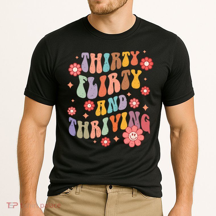 Thirty Flirty & Thriving Groovy 30th Birthday Retro 30 Years Performance Shirt