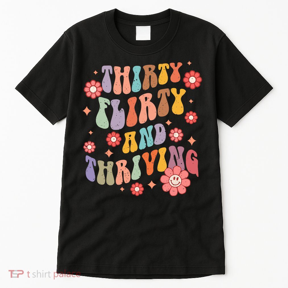 Thirty Flirty & Thriving Groovy 30th Birthday Retro 30 Years Tall T-Shirt