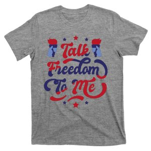 Talk Freedom To Me T-Shirt