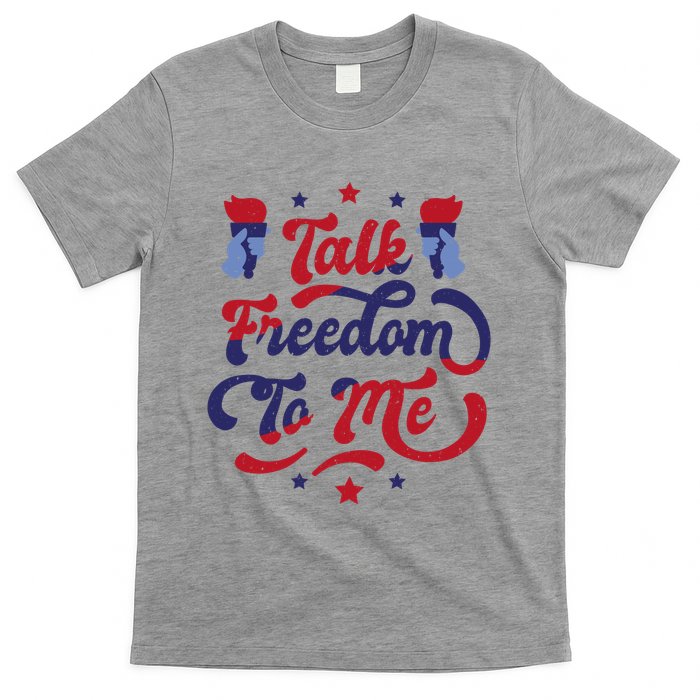 Talk Freedom To Me T-Shirt