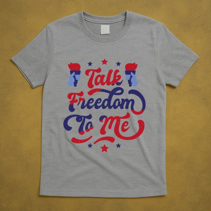 Talk Freedom To Me T-Shirt