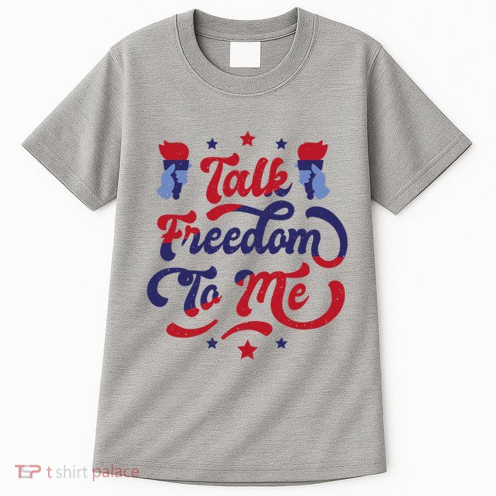 Talk Freedom To Me Tall T-Shirt