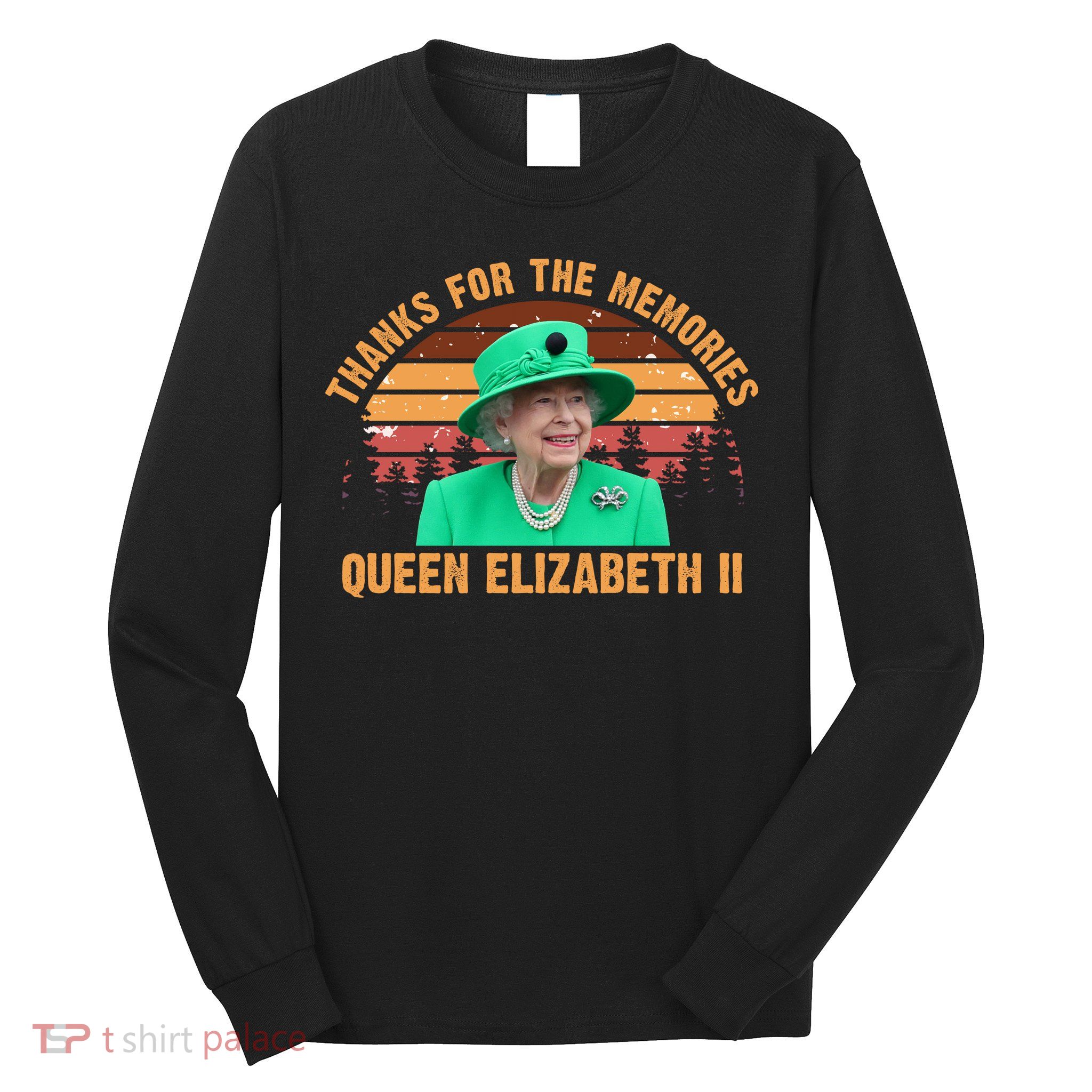 Thanks For The Memories Queen Elizabeth II Long Sleeve Shirt