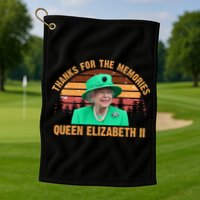 Thanks For The Memories Queen Elizabeth II Golf Towel