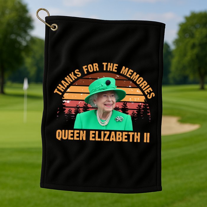Thanks For The Memories Queen Elizabeth II Golf Towel