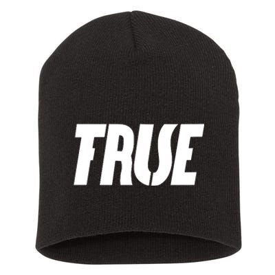 True False Short Acrylic Beanie