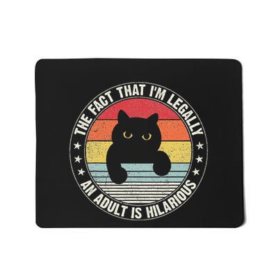 The Fact That IM Legally An Adult Is Hilarious Mousepad