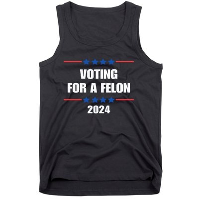 Trump Felon Voting For A Felon Trump 2024 Tank Top