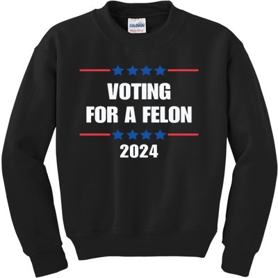 Trump Felon Voting For A Felon Trump 2024 Kids Sweatshirt