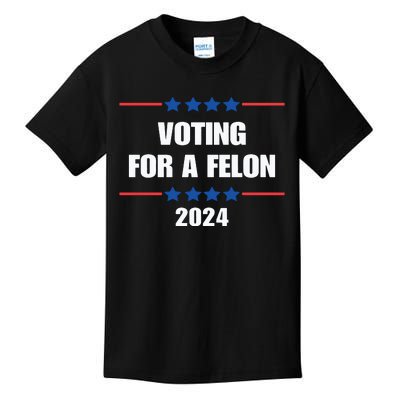 Trump Felon Voting For A Felon Trump 2024 Kids T-Shirt