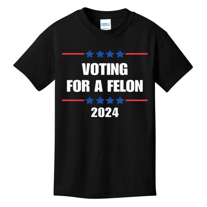 Trump Felon Voting For A Felon Trump 2024 Kids T-Shirt