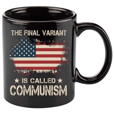 The Final Variant Is Called Communism 11oz C Handle Ceramic Mug