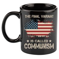 The Final Variant Is Called Communism 11oz C Handle Ceramic Mug